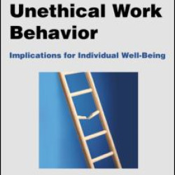 Handbook of Unethical Work Behavior: Implications for Individual Well-Being