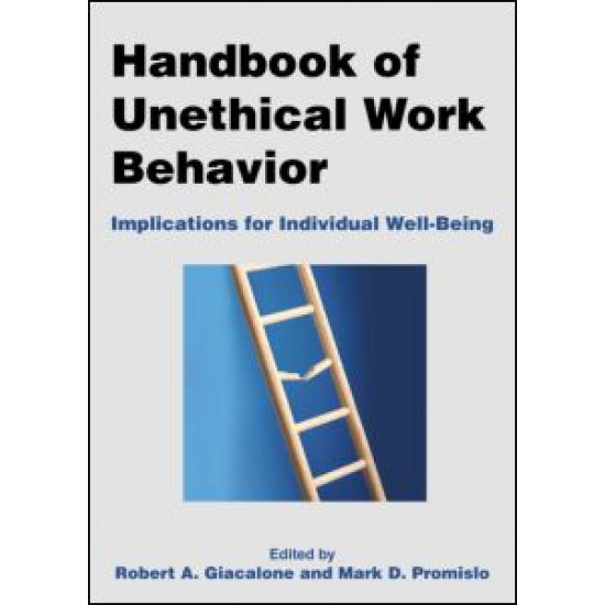 Handbook of Unethical Work Behavior: Implications for Individual Well-Being