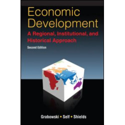 Economic Development: A Regional, Institutional, and Historical Approach Economic Development: A Regional, Institutional, and Historical Approach