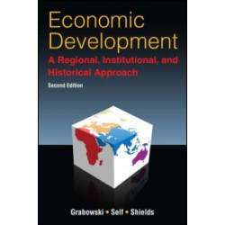 Economic Development: A Regional, Institutional, and Historical Approach Economic Development: A Regional, Institutional, and Historical Approach