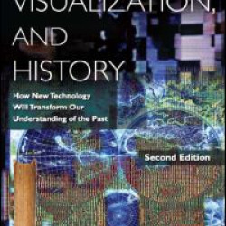 Computers, Visualization, and History Computers, Visualization, and History