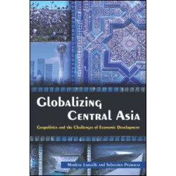 Globalizing Central Asia Globalizing Central Asia