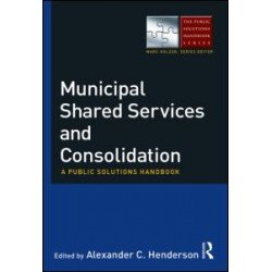 Municipal Shared Services and Consolidation Municipal Shared Services and Consolidation