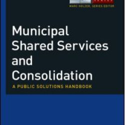 Municipal Shared Services and Consolidation Municipal Shared Services and Consolidation