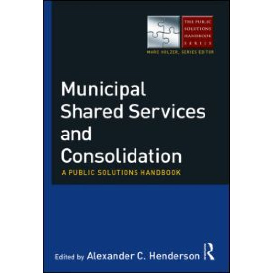 Municipal Shared Services and Consolidation Municipal Shared Services and Consolidation