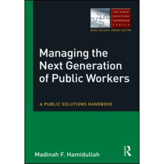 Managing the Next Generation of Public Workers Managing the Next Generation of Public Workers