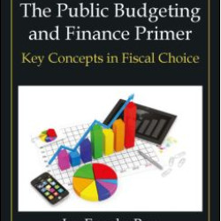 The Public Budgeting and Finance Primer