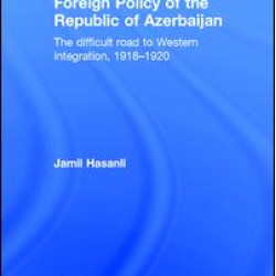 Foreign Policy of the Republic of Azerbaijan Foreign Policy of the Republic of Azerbaijan