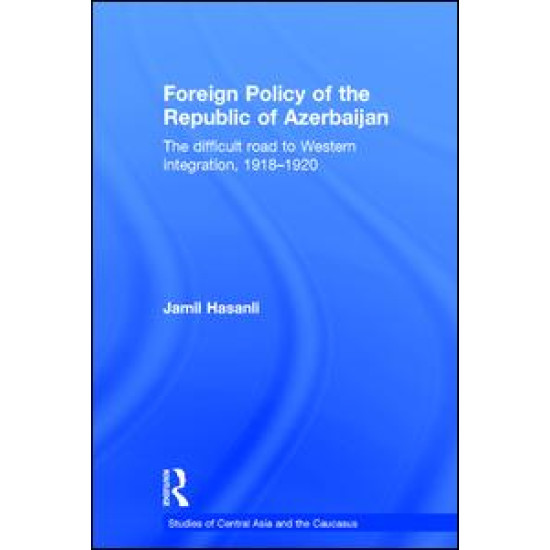 Foreign Policy of the Republic of Azerbaijan Foreign Policy of the Republic of Azerbaijan