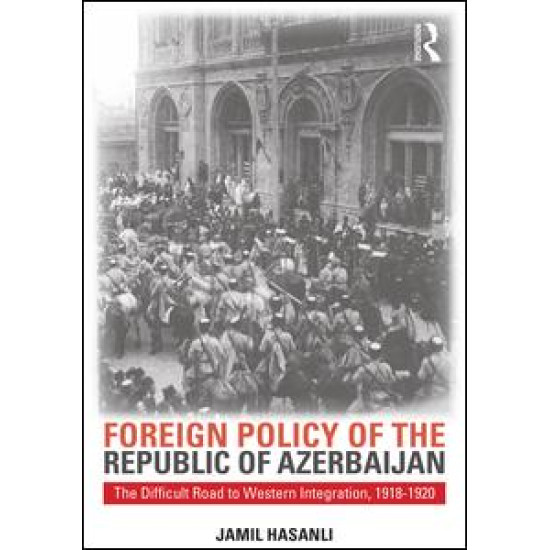 Foreign Policy of the Republic of Azerbaijan Foreign Policy of the Republic of Azerbaijan