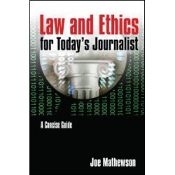Law and Ethics for Today's Journalist