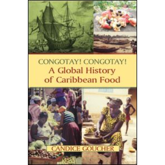 Congotay! Congotay! A Global History of Caribbean Food