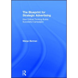 The Blueprint for Strategic Advertising The Blueprint for Strategic Advertising