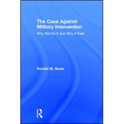The Case Against Military Intervention The Case Against Military Intervention