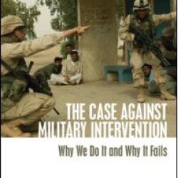 The Case Against Military Intervention The Case Against Military Intervention