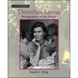 Dorothea Lange: Photographer of the People Dorothea Lange: Photographer of the People