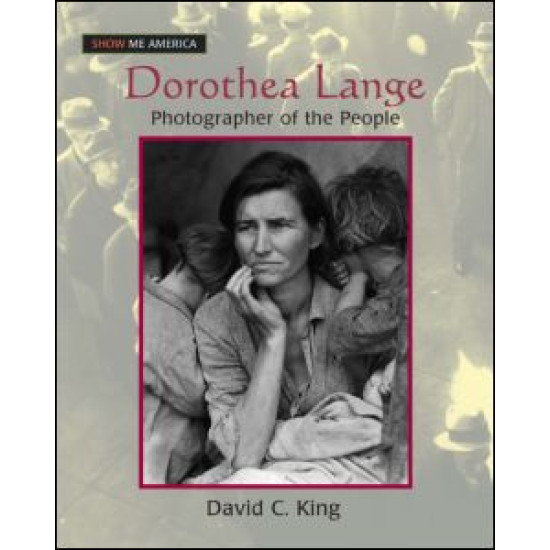 Dorothea Lange: Photographer of the People