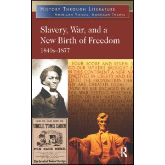 Slavery, War, and a New Birth of Freedom Slavery, War, and a New Birth of Freedom