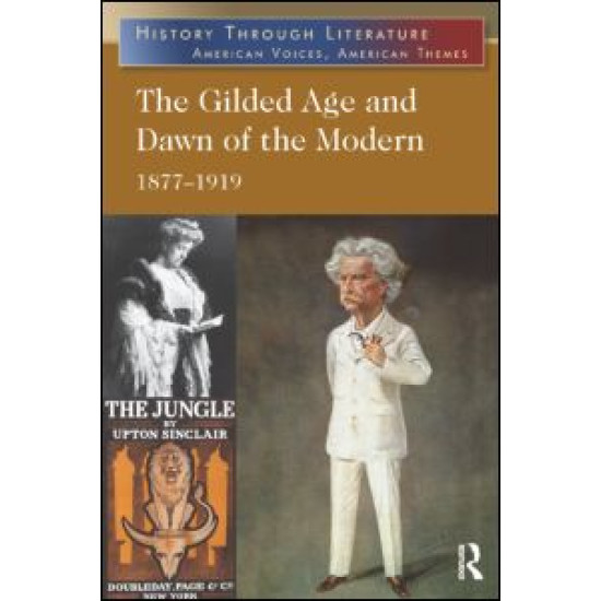 The Gilded Age and Dawn of the Modern The Gilded Age and Dawn of the Modern