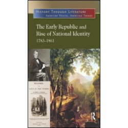 The Early Republic and Rise of National Identity The Early Republic and Rise of National Identity