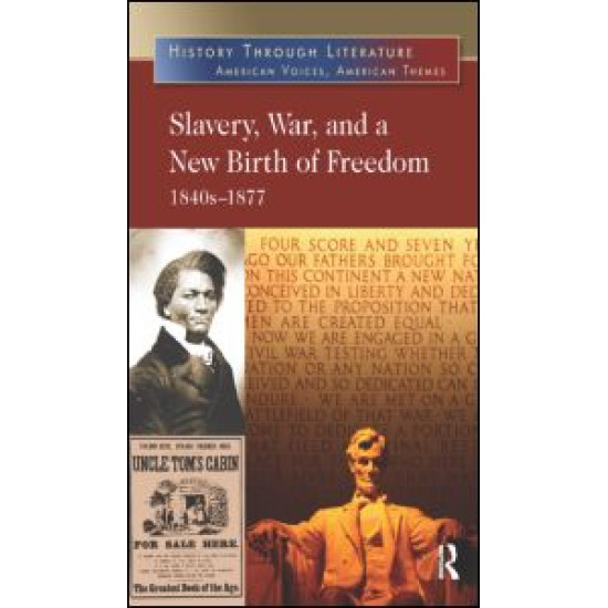 Slavery, War, and a New Birth of Freedom Slavery, War, and a New Birth of Freedom