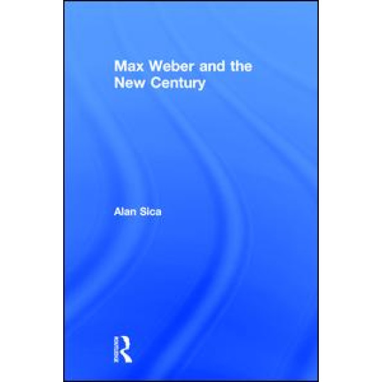 Max Weber and the New Century