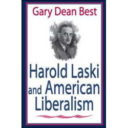 Harold Laski and American Liberalism Harold Laski and American Liberalism