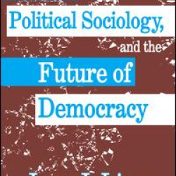 Robert Michels, Political Sociology and the Future of Democracy Robert Michels, Political Sociology and the Future of Democracy