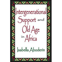 Intergenerational Support and Old Age in Africa Intergenerational Support and Old Age in Africa