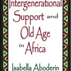 Intergenerational Support and Old Age in Africa