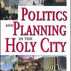 Politics and Planning in the Holy City