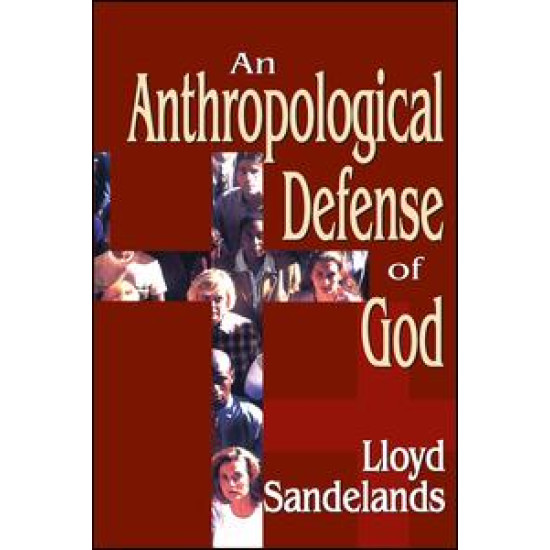 An Anthropological Defense of God An Anthropological Defense of God