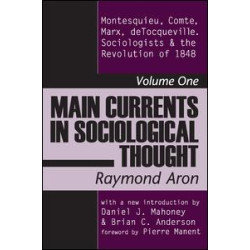 Main Currents in Sociological Thought Main Currents in Sociological Thought