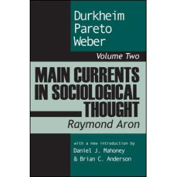 Main Currents in Sociological Thought Main Currents in Sociological Thought