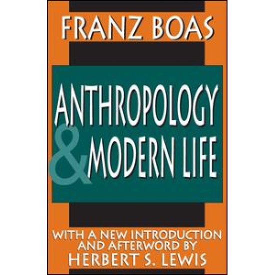 Anthropology and Modern Life Anthropology and Modern Life