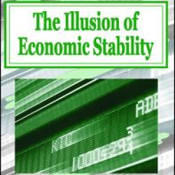 The Illusion of Economic Stability The Illusion of Economic Stability
