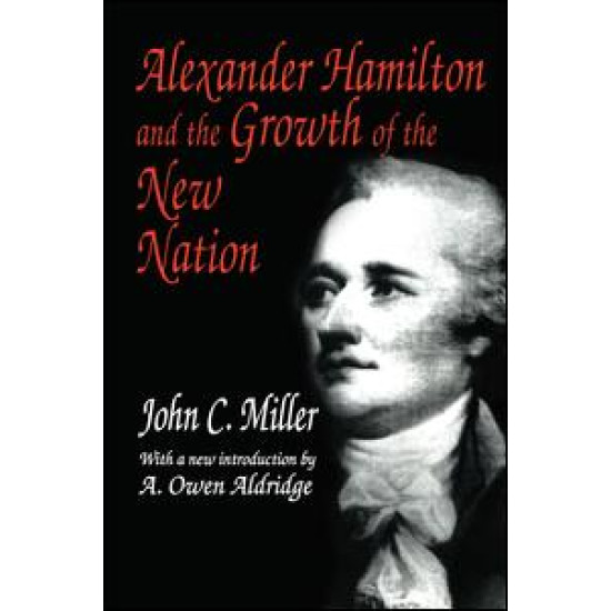 Alexander Hamilton and the Growth of the New Nation