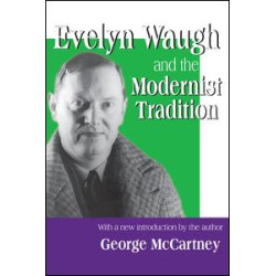 Evelyn Waugh and the Modernist Tradition Evelyn Waugh and the Modernist Tradition