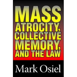 Mass Atrocity, Collective Memory, and the Law
