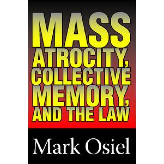 Mass Atrocity, Collective Memory, and the Law