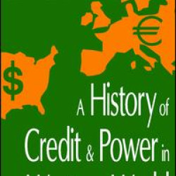 A History of Credit and Power in the Western World A History of Credit and Power in the Western World