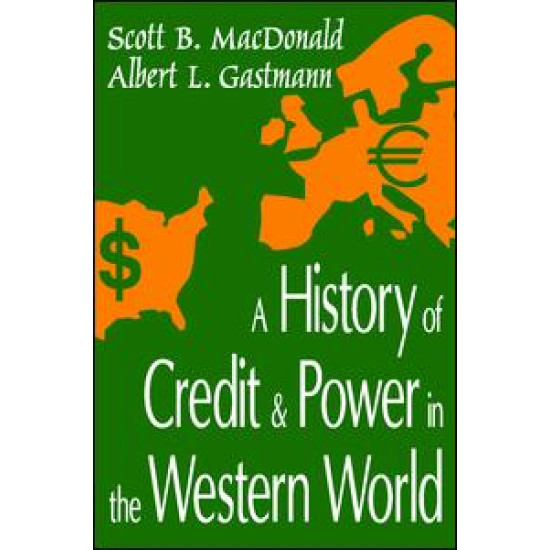A History of Credit and Power in the Western World A History of Credit and Power in the Western World