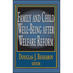 Family and Child Well-being After Welfare Reform Family and Child Well-being After Welfare Reform