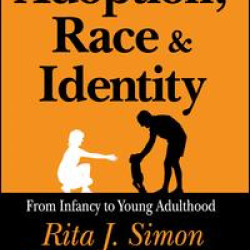 Adoption, Race, and Identity Adoption, Race, and Identity