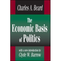 The Economic Basis of Politics The Economic Basis of Politics