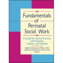 Fundamentals of Perinatal Social Work Fundamentals of Perinatal Social Work