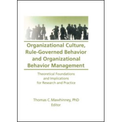 Organizational Culture, Rule-Governed Behavior and Organizational Behavior Management Organizational Culture, Rule-Governed Behavior and Organizational Behavior Management
