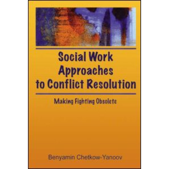 Social Work Approaches to Conflict Resolution Social Work Approaches to Conflict Resolution