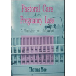 Pastoral Care in Pregnancy Loss Pastoral Care in Pregnancy Loss