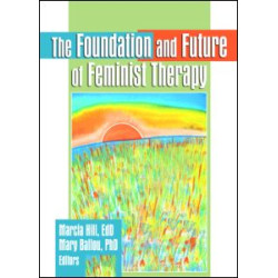 The Foundation and Future of Feminist Therapy